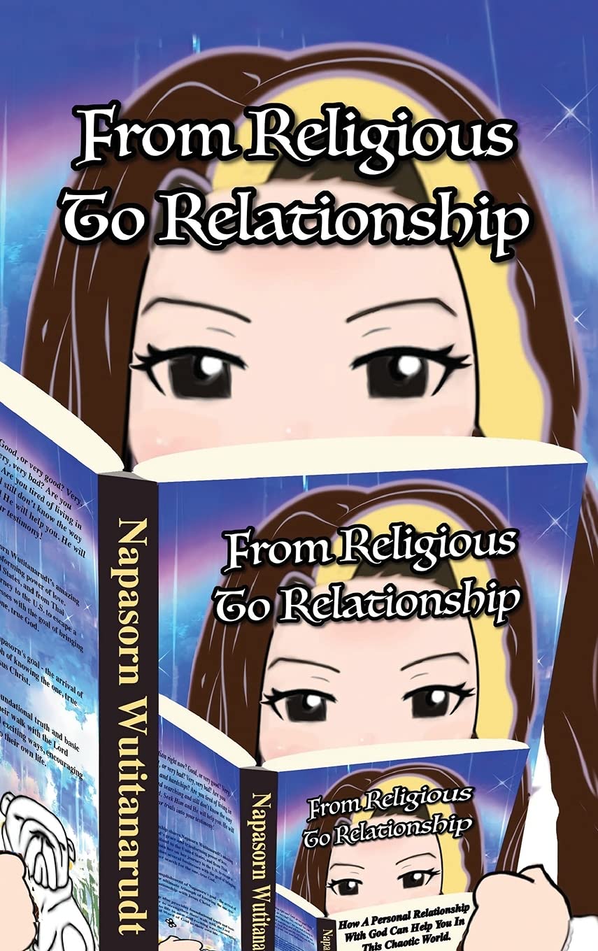 From Religious to Relationship by Napasorn Wutitanarudt